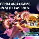 Pengenalan 40 Game Mesin Slot Paylines 8